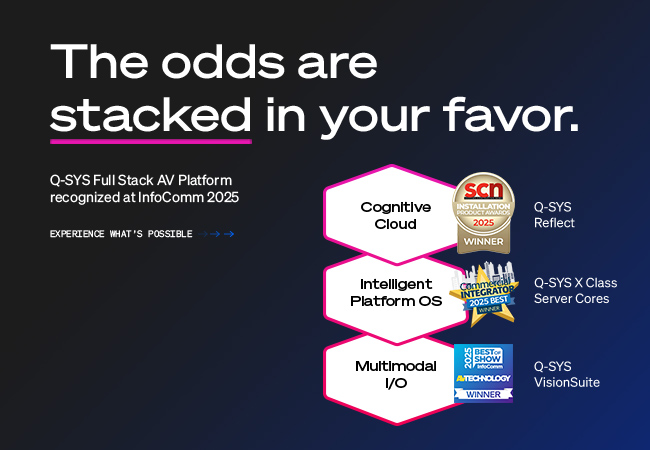 Q-SYS全栈音视频平台横幅，文字为“The odds are stacked in your favor.Q-SYS Full Stack AV Platform recognized at InfoComm 2025”（成功近在咫尺。Q-SYS全栈音视频平台在InfoComm 2025上再次斩获殊荣！）