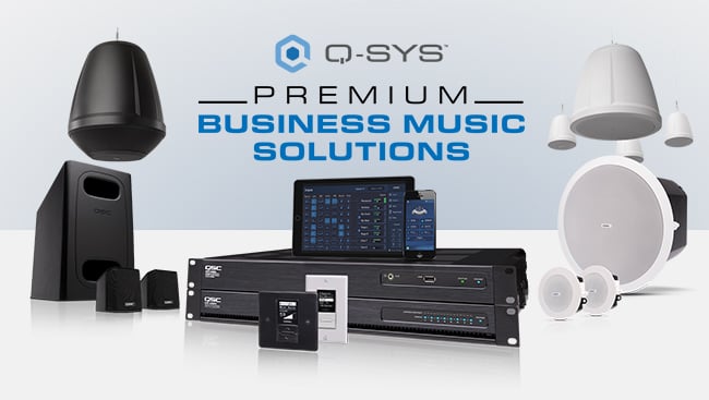 Q-SYS硬件、外围设备和扬声器合照,上面的文字是:“Premium Business Music Solutions”